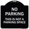 Signmission This Is Not A Parking Space Heavy-Gauge Aluminum Architectural Sign, 18" x 18", BW-1818-22813 A-DES-BW-1818-22813 - alternate 1